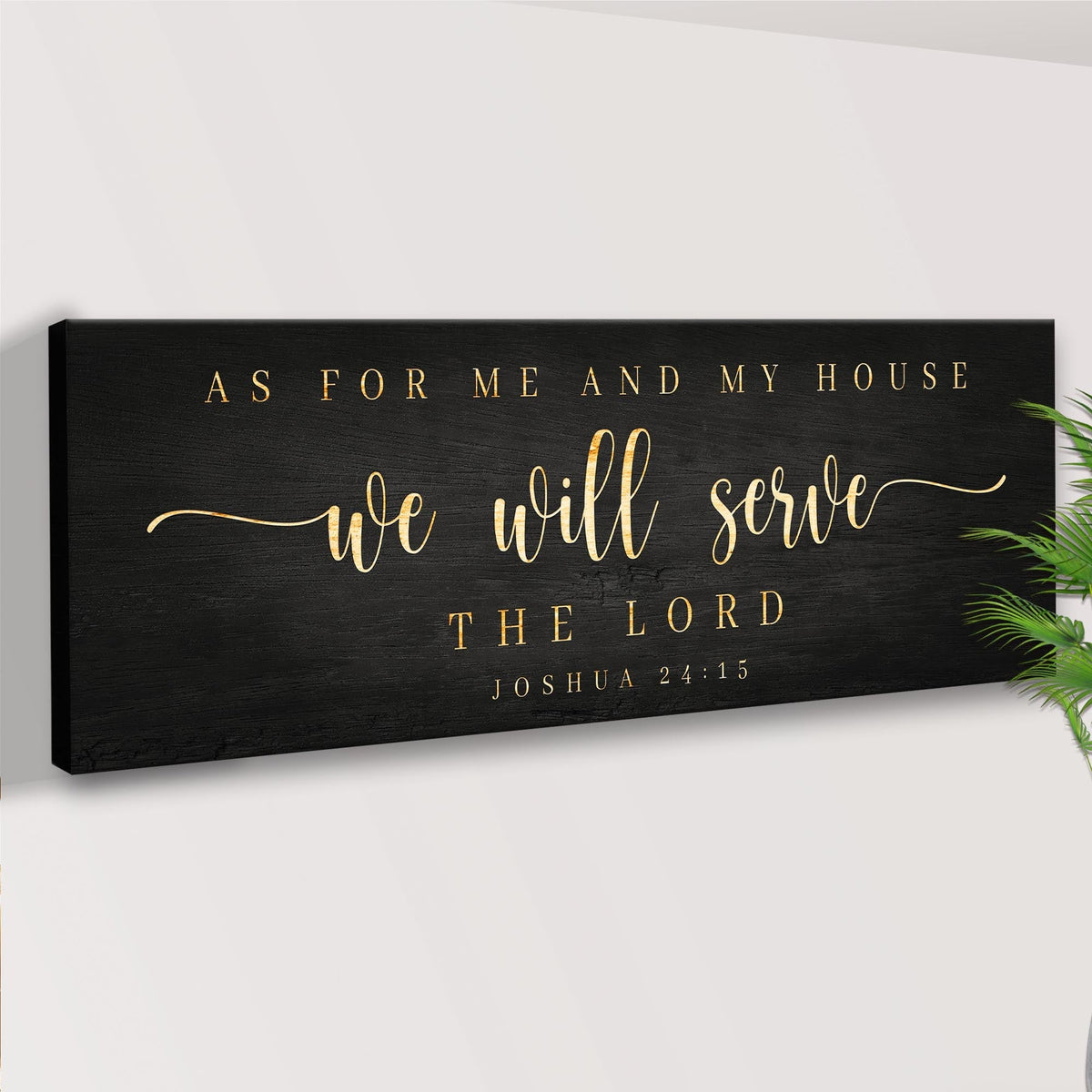 Joshua 24:15 - 'We Will Serve The Lord' Sign